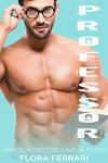 Professor: An Older Man Younger Woman Romance (A Man Who Knows What He Wants (Standalone))