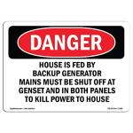 OSHA Danger Sign - House is Fed by Backup Generator Mains Must | Decal | Protect Your Business, Construction Site, Shop Area | Made in The USA