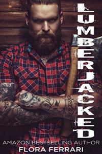 Lumberjacked: A Romance of Experience and Desire