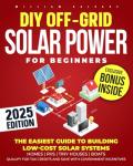 Easy Guide to DIY Off-Grid Solar Power