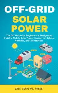 DIY Solar Power Guide for Off-Grid Living