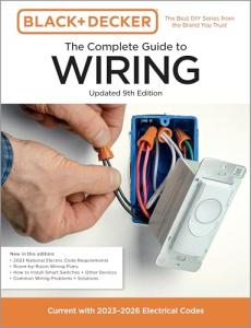 Black & Decker The Complete Guide to Wiring, Updated 9th Edition: Current with 2023-2026 Electrical Codes (Black & Decker Complete Guide)