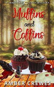 Muffins and Coffins (Sandy Bay Cozy Mystery Book 13)