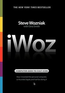 iWoz: From Computer Geek to Apple Co-Founder