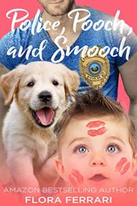 Police, Pooch, and Smooch: A Single Dad, Police Officer Romance (A Man Who Knows What He Wants (Standalone))