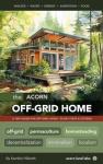 The Acorn Off-Grid Home: A Tiny Guide for Off-Grid Living: 50 Key Steps and Systems (Acorn Off-Grid Guides)