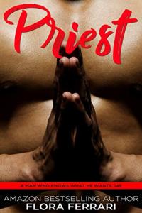 Priest: An Instalove Possessive Alpha Romance (A Man Who Knows What He Wants (Standalone))