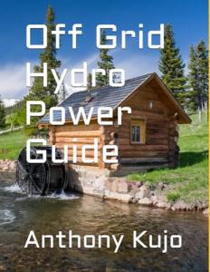 Off Grid Hydro Power Guide (Off Grid Power Solutions; Solar Wind Hydro)