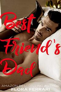 Best Friend's Dad (A Man Who Knows What He Wants (Standalone))