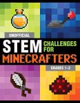 Unofficial STEM Challenges for Minecrafters: Grades 1–2 (STEM for Minecrafters)