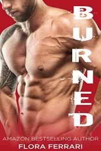 Burned: An Older Man Younger Woman Romance (A Man Who Knows What He Wants (Standalone))