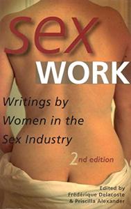 Sex Work: Writings by Women in the Sex Industry
