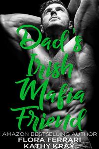 Dad's Irish Mafia Friend: A Firm Decision Maker