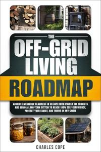 Off-Grid Living: 30-Day Emergency Readiness Guide