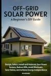 DIY Guide to Off-Grid Solar Power Systems