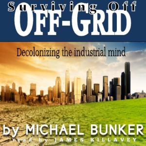 Surviving Off the Grid: Embrace Simple Living