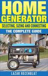 Home Generator Guide: Choosing, Sizing, and Connecting