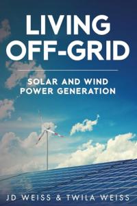 Solar and Wind Power Generation for Off-Grid Living