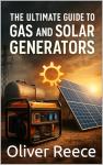 Gas and Solar Generators: Your Ultimate Guide