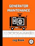 Generator Maintenance Log Book: 8.5 X 11 Inch 100 Pages, Generator Repair & Service Record Book, Genset Maintenance Checklist