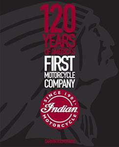 Indian Motorcycle: Celebrating 120 Years of Innovation