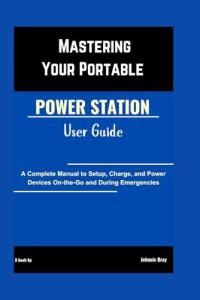 Portable Power Station User Guide: Setup & Use