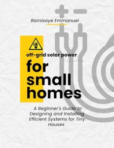 Off-Grid Solar Power Guide for Small Homes