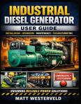 Industrial Diesel Generator: Installation, Operation, and Maintenance Guide