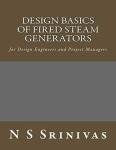 Design Basics of Fired Steam Generators: for Design Engineers and Project Managers