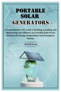 Portable Solar Generators: Your DIY Guide for Energy Power