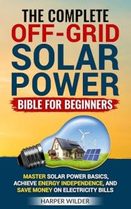 Off-Grid Solar Power Guide for Beginners