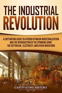 Essential Guide to the Industrial Revolution Inventions