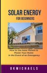 Solar Power Basics: Emergency Home Energy Guide
