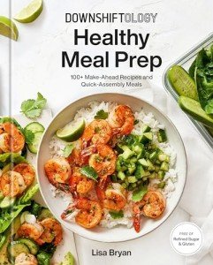 100+ Gluten-Free Make-Ahead Meal Prep Recipes