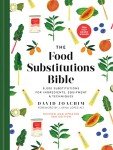 Food Substitutions Bible: 8,000 Ingredient Swaps