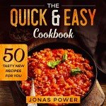 Quick & Easy Baking: 50 Delicious Recipes