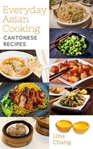 Quick and Easy Cantonese Recipes Cookbook