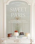Sweet Paris: Seasonal Baking Recipes from France