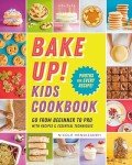 Bake Up! Kids Cookbook: Easy Recipes for Little Chefs