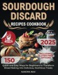 Easy Sourdough Discard Recipes for Delicious Treats