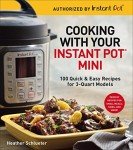 Instant Pot Mini Cookbook: 100 Easy 3-Quart Recipes