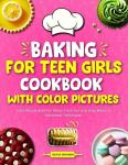 Teen Girls' Baking Cookbook: Easy & Fun Recipes