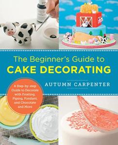 Cake Decorating Basics: Step-by-Step for Beginners