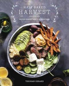 Half Baked Harvest Cookbook: Mountain Barn Recipes
