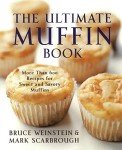 Ultimate Muffin Book: 600+ Sweet & Savory Recipes