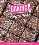 Beginner's Baking: Simple, Delicious Homemade Recipes