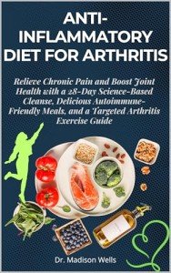 Arthritis Anti-Inflammatory Diet & Joint Health Guide