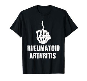 Humorous Rheumatoid Arthritis Support T-Shirt