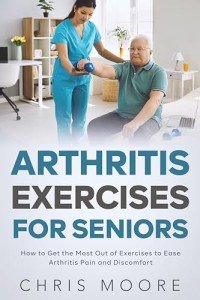 Arthritis Relief Exercises for Seniors: Simple Guide