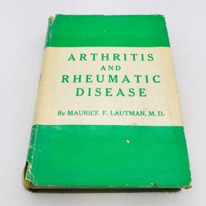Arthritis and Rheumatic Disease by Maurice Lautman